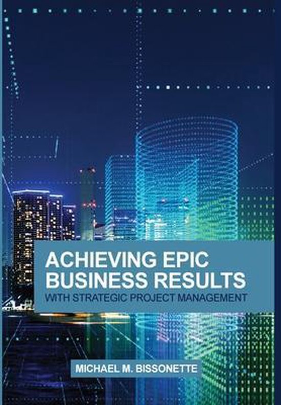 Achieving Epic Business Results with Strategic Project Manag ... - cover