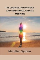 The Combination Of Yoga And Traditional Chinese Medicine: Meridian System