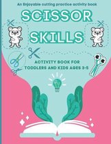 Scissor Skills Activity Book for Toddlers and Kids Ages 3-5: Cutting Practice workbook