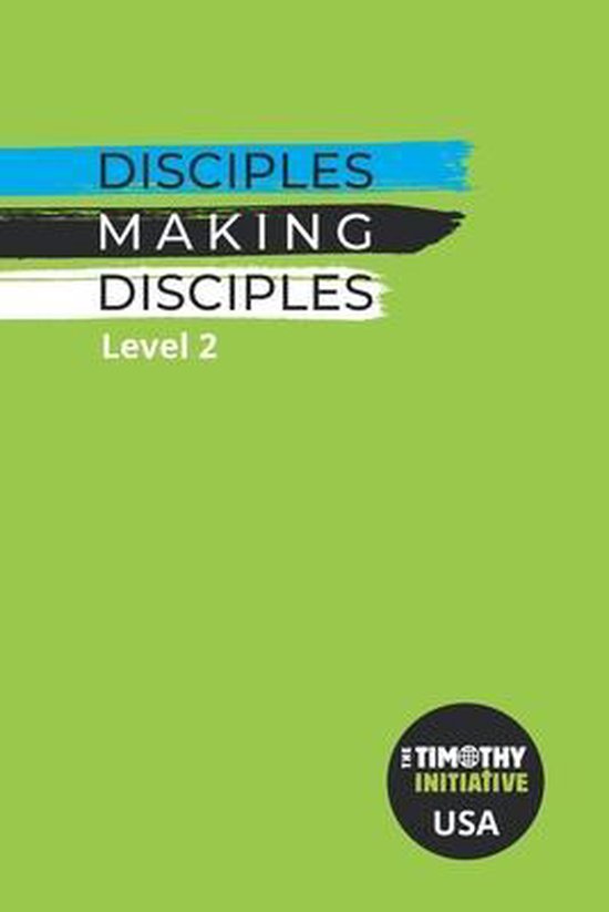 Disciples Making Disciples Level 2 (USA Edition), The Timothy ...