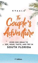 The Couple's Adventure - Over 200 Ideas to See, Hear, Taste, and Try in South Florida