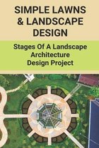 Simple Lawns & Landscape Design: Stages Of A Landscape Architecture Design Project