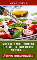 Choosing a Mediterranean Lifestyle that will Improve Your Health