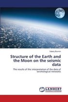 Structure of the Earth and the Moon on the seismic data