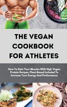 The Vegan Cookbook For Athletes