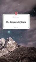 Die Traumwachterin. Life is a Story - story.one
