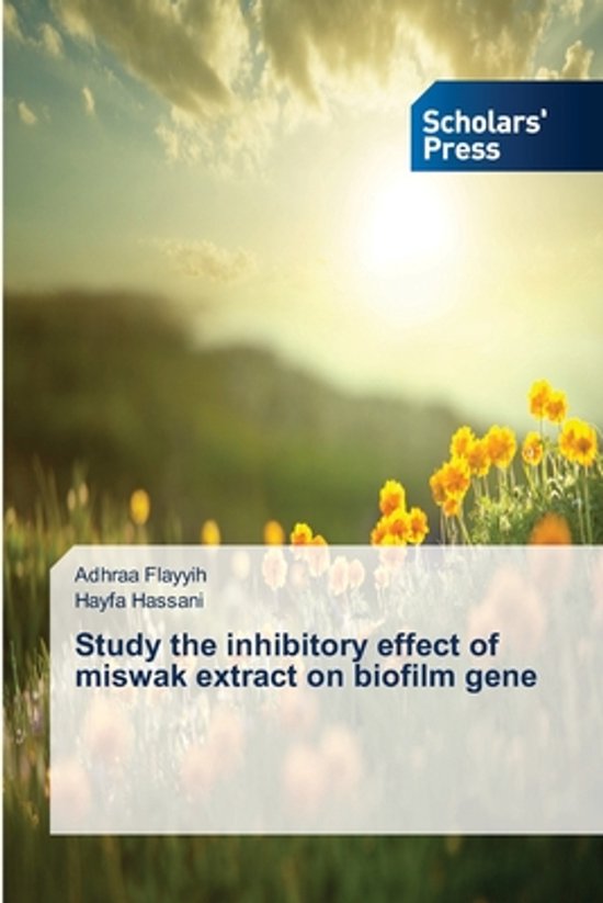 Couverture du livre 'Study the inhibitory effect of miswak extract on biofilm gene'. Coucher de soleil avec des fleurs au premier plan.