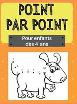 Point par point pour enfants des 4 ans: 100 pages amusantes et stimulantes pour les enfants de 4 a 8 ans