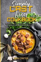 Simply Cast Iron Cookbook