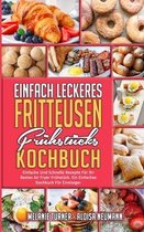 Einfach Leckeres Fritteusen-Fruhstucks-Kochbuch