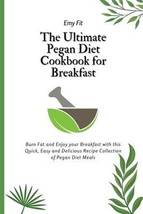 The Ultimate Pegan Diet Cookbook for Breakfast - cover