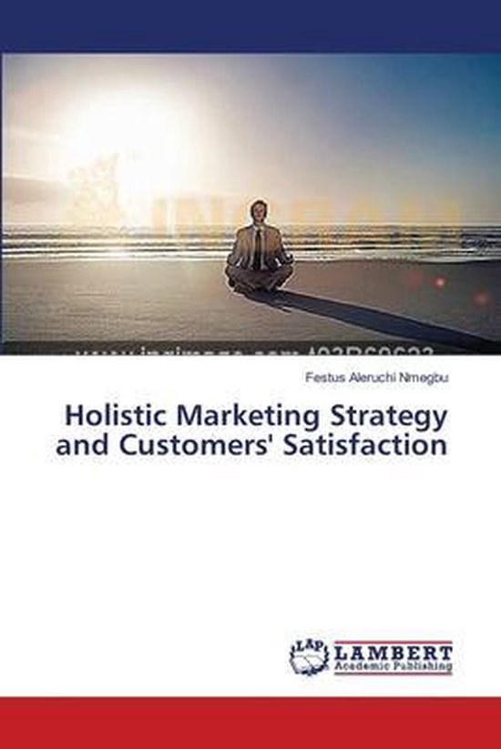 Holistic Marketing Strategy and Customers' Satisfaction | 9783659525636 ...