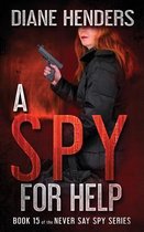 Never Say Spy-A Spy For Help