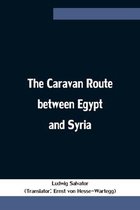The Caravan Route between Egypt and Syria