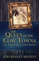 The Soiled Dove Sagas-The Queen Of The Cow Towns