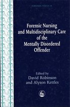 Forensic Focus- Forensic Nursing and Multidisciplinary Care of the Mentally Disordered Offender