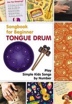 Tongue Drum Sheet Music for Ultimate Beginners- Tongue Drum Songbook for Beginner