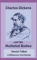Charles Dickens and the Mutilated Bodies