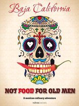 Not Food for Old Men: Baja California
