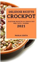 Deliziose Ricette Crockpot 2021 (Delicious Crock Pot Recipes 2021 Italian Edition)