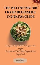 The Ketogenic Air Fryer Beginner's Cooking Guide