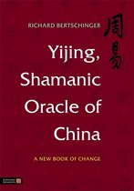 Yijing, Shamanic Oracle Of China