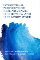 International Perspectives on Reminiscence, Life Review and Life Story Work