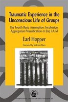 International Library of Group Analysis- Traumatic Experience in the Unconscious Life of Groups