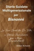 Diario Di Storia Familiare- Diario Guidato Multigenerazionale per Bisnonni