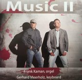 Music II - Frank Kaman orgel & Gerhard Meerholz keyboard - Deel 2 / CD Instrumentaal - Klassiek - Religieus - Populair / You raise me up - My way - Earthsong - Leningrad - Psalm 13
