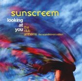 Sunscreem – Looking At You (The Club Anthems The Scandinavian Edition)