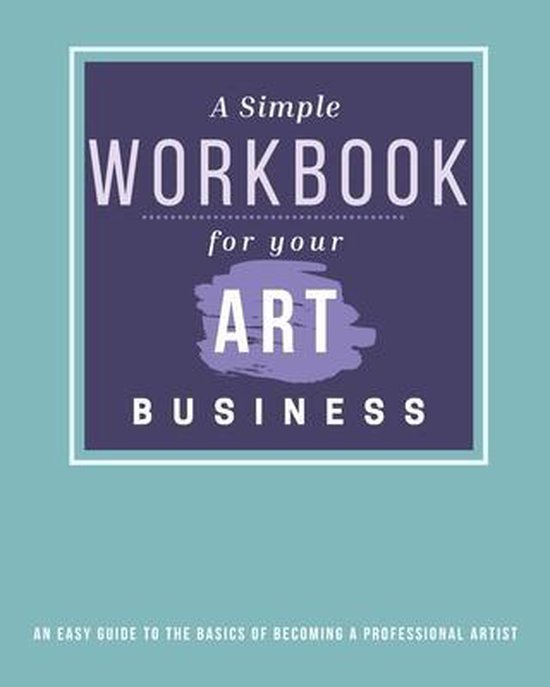 Best Business Books for ArtistsA Simple Workbook For Your Art Business