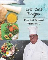 low carb recipes from chef Raymond Volume 7