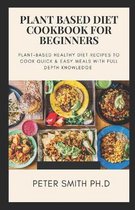 Plant Based Diet Cookbook for Beginners