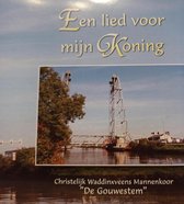 Een lied voor mijn Koning - Christelijk Waddinxveens mannenkoor de Gouwestem / Mannen ensemble The Martin Mans Formation - Imperial Brass - Arjan Post - viool - vleugel - Martin Zonnenberg or