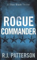 A Titus Black Thriller- Rogue Commander