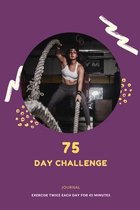 75 Day Challenge