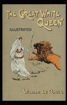 The Great White Queen Illustrated