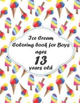 Ice Cream Coloring book for Boys ages 13 years old