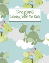 Dragons Coloring Book For Kids: Dragon Coloring Book For Boys and Girls