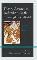 After the Empire: The Francophone World and Postcolonial France- Theory, Aesthetics, and Politics in the Francophone World