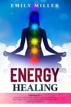 Energy Healing: 2 Books in 1: Chakras for Beginners + Reiki Healing for Beginners