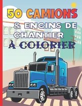50 Camions & Engins De Chantier A Colorier