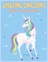 Amazing Unicorns Adult Coloring Book