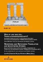 Forum Translationswissenschaft- Was ist und was soll Translationswissenschaft? / Redefining and Refocusing Translation and Interpreting Studies