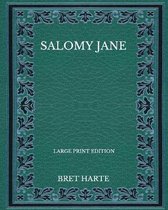 Salomy Jane - Large Print Edition