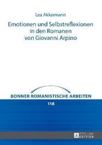 Bonner Romanistische Arbeiten- Emotionen Und Selbstreflexionen in Den Romanen Von Giovanni Arpino