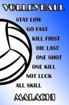 Volleyball Stay Low Go Fast Kill First Die Last One Shot One Kill Not Luck All Skill Malachi
