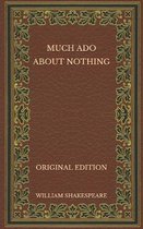 Much Ado about Nothing - Original Edition