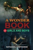 A Wonder Book for Girls and Boys by Nathaniel Hawthorne: Classic Edition Illustrations